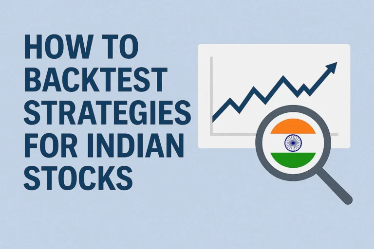 How to Backtest Strategies for Indian Stocks